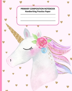 PRIMARY COMPOSITION NOTEBOOK Handwriting Practice Paper: Cute Unicorn Story Journal Dotted Midline Creative Picture Space Pages | Grades K-2 Early ... Exercice Book for Girls | Workbook for Kids