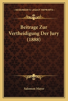 Paperback Beitrage Zur Vertheidigung Der Jury (1888) [German] Book