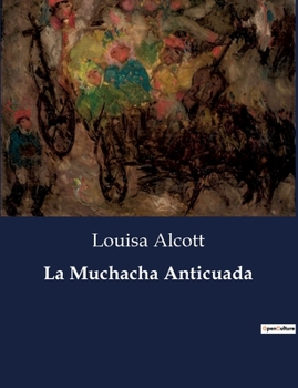 Paperback La Muchacha Anticuada [Spanish] Book