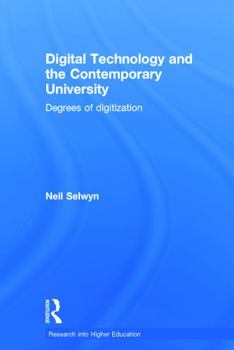 Hardcover Digital Technology and the Contemporary University: Degrees of digitization Book