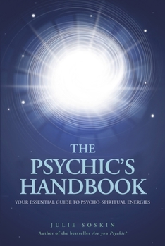 Paperback The Psychic's Handbook: Your Essential Guide to Psycho-Spiritual Forces Book