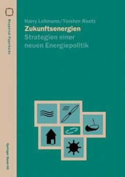Paperback Zukunftsenergien: Strategien Einer Neuen Energiepolitik [German] Book