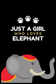 Just a Girl Who Loves Elephant: Blank Lined Journal Notebook, Funny elephant Notebook journal for Elephant lovers