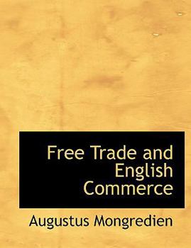 Paperback Free Trade and English Commerce [Large Print] Book