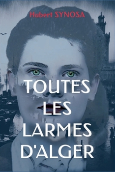 Paperback Toutes Les Larmes d'Alger [French] Book