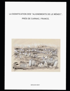 Paperback La signification des "Alignements de Le Ménec", près de Carnac, France.: La question de leurs formes en "V" évasé. [French] Book