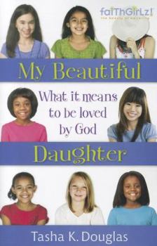 Paperback My Beautiful Daughter: What It Means to Be Loved by God Book