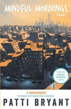 Paperback Mindful Mornings: A movement to engage and inspire your workplace Book