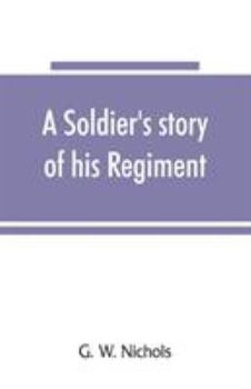 Paperback A soldier's story of his regiment (61st Georgia) and incidentally of the Lawton-Gordon-Evans brigade, Army northern Virginia Book