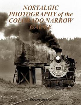 Paperback Nostalgic Photography of the Colorado Narrow Gauge Book