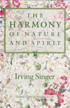 Paperback The Harmony of Nature and Spirit: Volume Three of "Meaning in Life" Book
