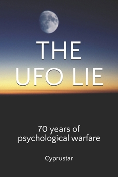 Paperback The UFO lie: 70 years of psychological warfare Book