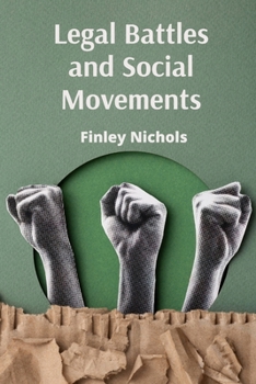 Legal Battles and Social Movements: Activism, Litigation, and the Pursuit of Social Justice in the 21st Century