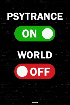 Psytrance On World Off Notebook: Psytrance Unlock Music Journal 6 x 9 inch 120 lined pages gift