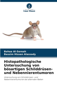 Paperback Histopathologische Untersuchung von bösartigen Schilddrüsen- und Nebennierentumoren [German] Book