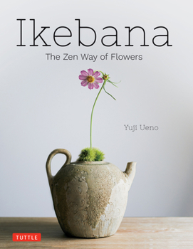 Hardcover Ikebana: The Zen Way of Flowers Book