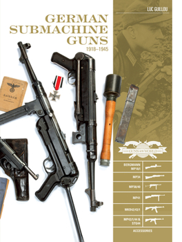 Hardcover German Submachine Guns, 1918-1945: Bergmann Mp18/I - Mp34/38/40/41 - Mkb42/43/1 - Mp43/1 - Mp44 - Stg44 - Accessories Book