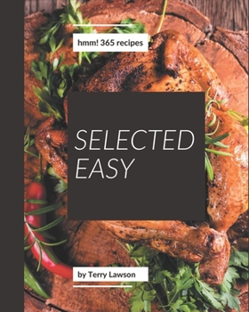 Paperback Hmm! 365 Selected Easy Recipes: A Timeless Easy Cookbook Book