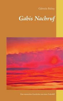 Paperback Gabis Nachruf: Eine mysteriöse Geschichte um einen Todesfall [German] Book