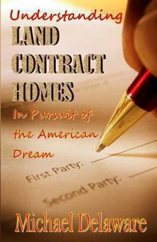 Paperback Understanding Land Contract Homes: In Pursuit of the American Dream Book