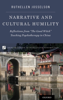 Hardcover Narrative and Cultural Humility: Reflections from the Good Witch Teaching Psychotherapy in China Book
