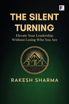 Paperback The Silent Turning: Elevate your leadership without losing who you are Book