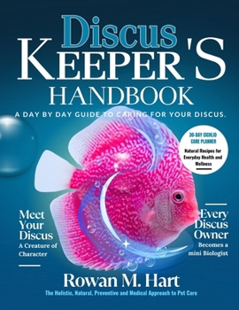Paperback Discus Keeper's Handbook: A day by day guide to car- ing for your discus Book