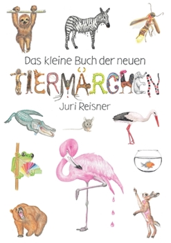 Paperback Das kleine Buch der neuen Tiermärchen [German] Book