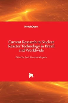 Hardcover Current Research in Nuclear Reactor Technology in Brazil and Worldwide Book