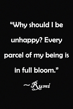 Paperback "Why should I be unhappy? Every parcel of my being is in full bloom." Rumi Notebook: Lined Journal, 120 Pages, 6 x 9 inches, Fun Gift, Soft Cover, Red Book