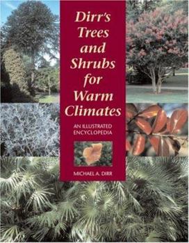 Hardcover Dirr's Trees and Shrubs for Warm Climates: An Illustrated Encyclopedia Book