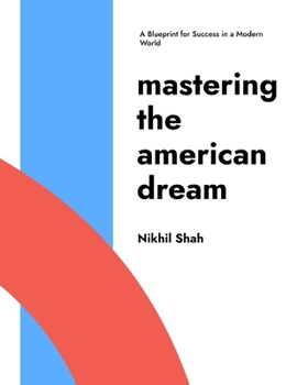 Paperback Mastering the American Dream: A Blueprint for Success in a Modern World Book