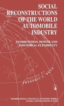 Hardcover Social Reconstructions of the World Automobile Industry: Competition, Power and Industrial Flexibility Book