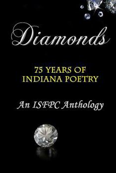 Paperback Diamonds: 75 Years of Indiana Poetry. An ISFPC Anthology Book