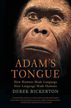 Paperback Adam's Tongue: How Humans Made Language, How Language Made Humans Book