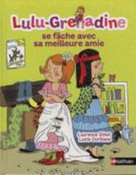 Hardcover Lulu-Grenadine se fâche avec sa meilleure amie [French] Book