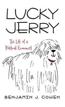 Hardcover Lucky Jerry: The Life of a Political Economist Book