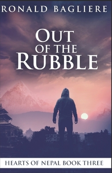 Out Of The Rubble (Hearts Of Nepal Book 3) - Book #3 of the Hearts of Nepal