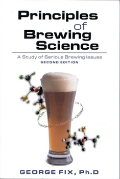 Paperback Principles of Brewing Science: A Study of Serious Brewing Issues Book