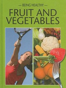 Hardcover Fruit and Vegetables (Being Healthy) Book