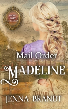 Paperback Mail Order Madeline: Secret Baby Dilemma Book 9 Book