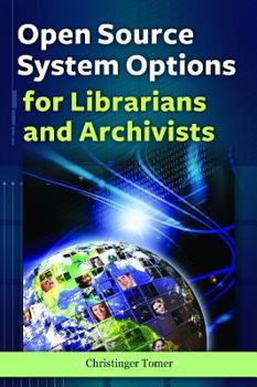 Paperback Open Source System Options for Librarians and Archivists Book
