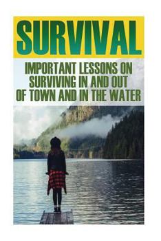 Paperback Survival Bundle: Important Lessons On Surviving In And Out Of Town And In The Water Book