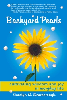 Paperback Backyard Pearls: Cultivating Wisdom and Joy in Everyday Life Book