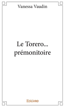 Paperback Le Torero... prémonitoire [French] Book
