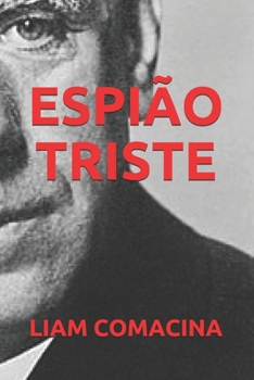 ESPIÃO TRISTE (Portuguese Edition)