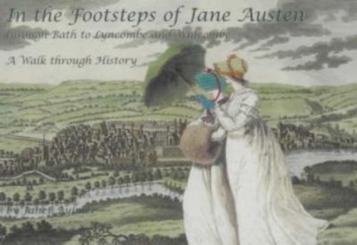 Hardcover In the Footsteps of Jane Austen; Through Bath to Lyncombe and Widcombe: A Walk Through History Book