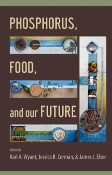 Hardcover Phosphorus, Food, and Our Future Book