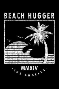 Paperback Beach Hugger MMXIV Los Angeles: Blank Lined Journal For Beach Lovers, Black Cover Book