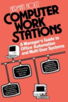 Paperback Computer Work Stations: A Manager S Guide to Office Automation and Multi-User Systems Book